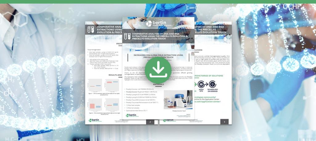 [App Note] Comparative analyses of DNA & RNA extractions using the Precellys Evolution & Precellys Evolution Touch Bertin Technologies 57480