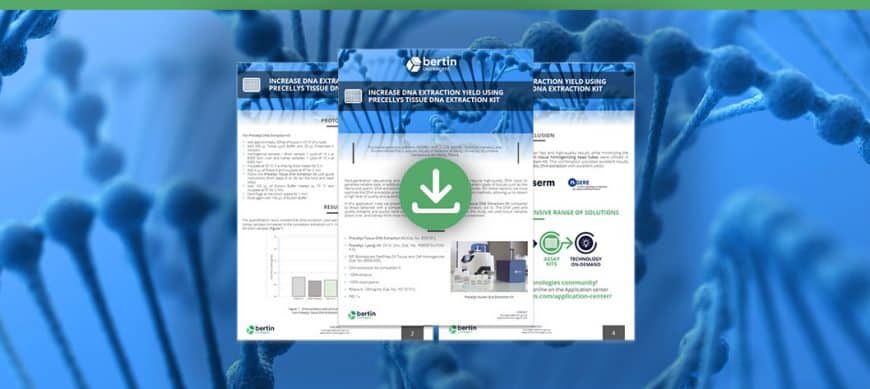 Increase DNA extraction yield using Precellys tissue DNA extraction kit Bertin Technologies 57287